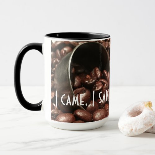 I Came I Saw I Drank Coffee  Beans with Scoop Mug