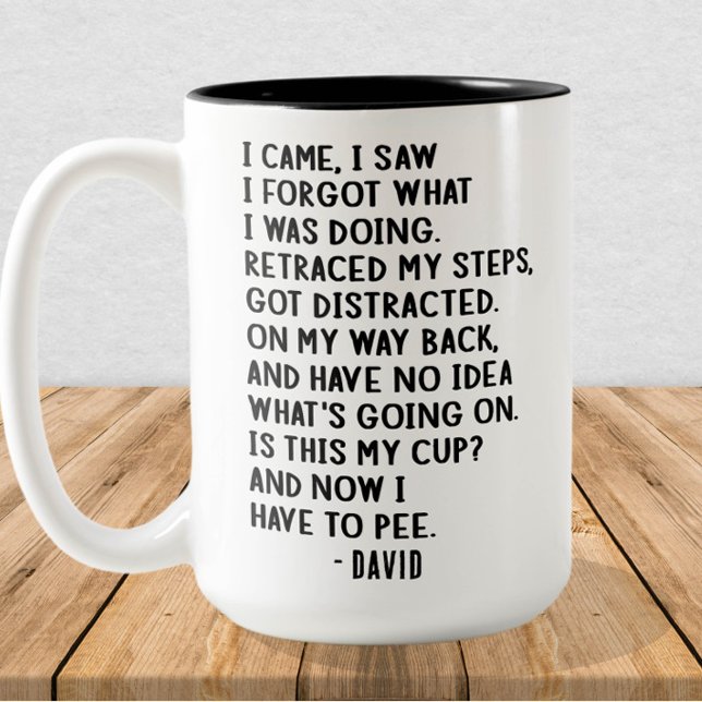 I Came, I Saw, I Forgot Funny Quote Custom Name Two-Tone Coffee Mug (Creator Uploaded)