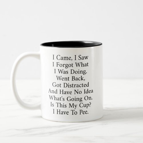 I Came I Saw I Forgot Two_Tone Coffee Mug