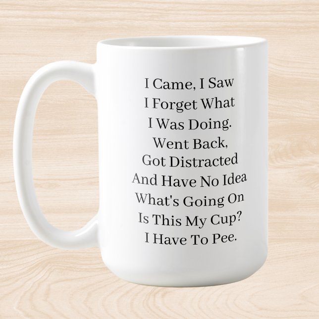 I Came I Saw I Forgot What I Was Doing Coffee Mug (Creator Uploaded)
