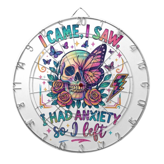 I Came I Saw I Had Anxiety...  Dart Board (Front)