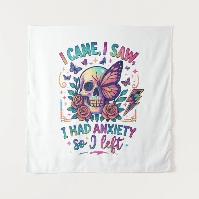 I Came I Saw I Had Anxiety...  Tapestry (Front)