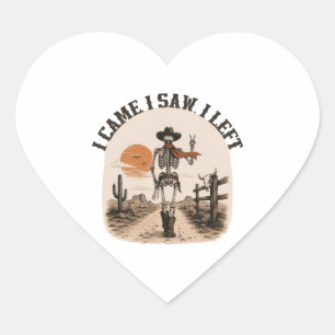 I Came. I Saw. I Left. Skeleton Cowboy Graphic Heart Sticker