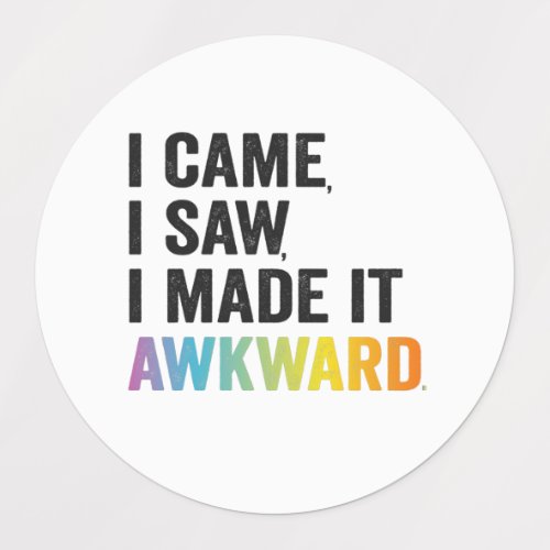I Came I Saw I Made it Awkward Funny Autism Gift Kids Labels
