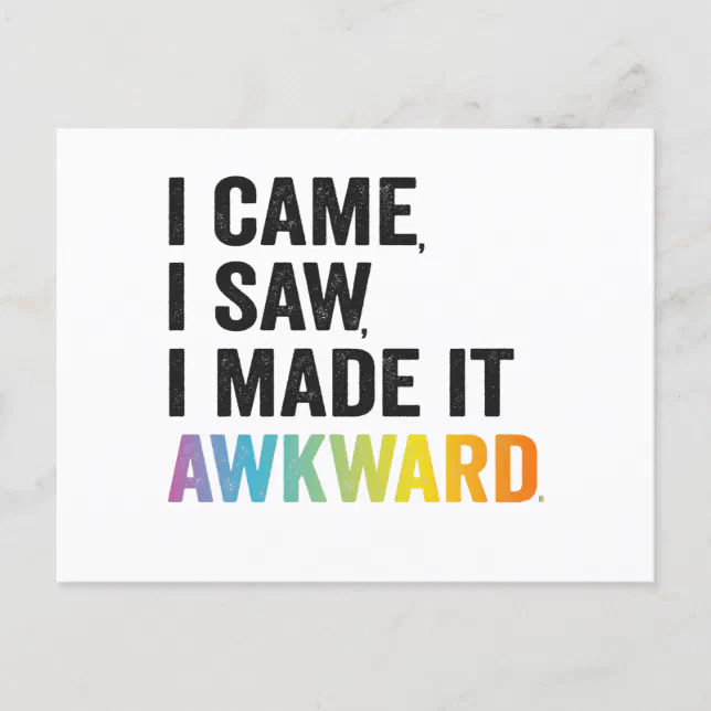 I Came I Saw I Made It Awkward Funny Autism Gift Postcard Zazzle