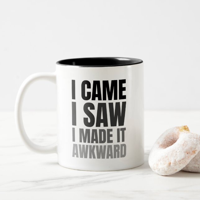 I Came I Saw I Made IT Awkward - FUNNY Awkward Two-Tone Coffee Mug (With Donut)