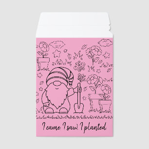 I came, I saw, I planted.-Garden Gnome Seed Envelope Mailers