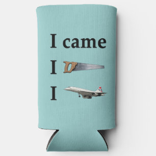 I Came, I Saw, I… Seltzer Can Cooler
