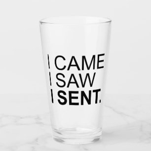 I Came I Saw I Sent Glass