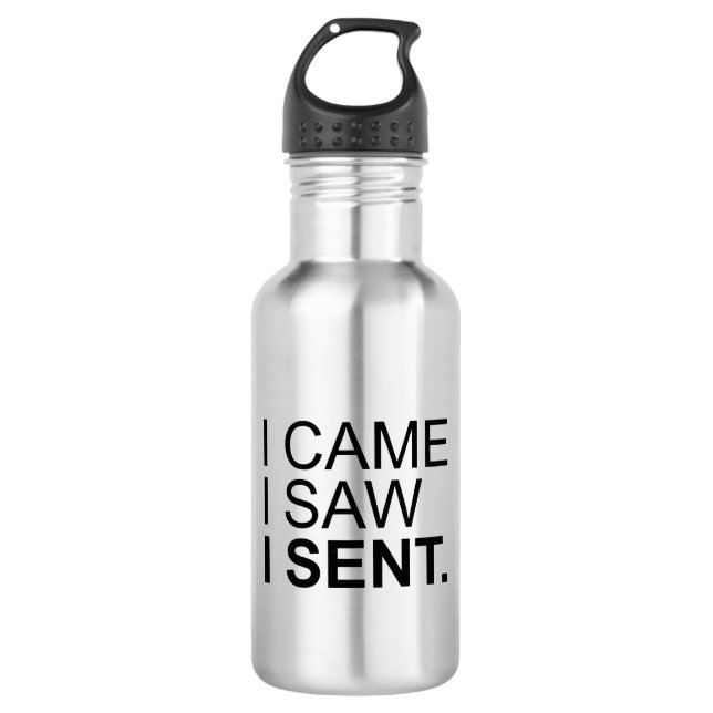 I Came I Saw I Sent Stainless Steel Water Bottle (Front)