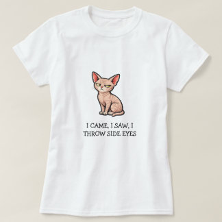 I Came I Saw I Throw Side Eyes Funny Sphynx Cat T-Shirt