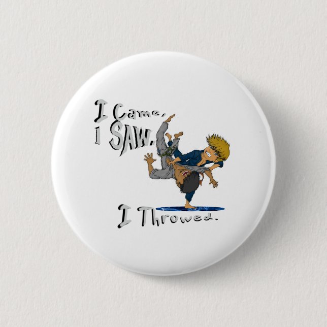 I Came, I Saw, I Throwed. funny judo Button (Front)