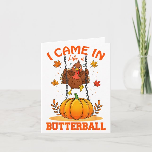 I Came In Like A Butterball Funny Thanksgiving Men Card (Front)
