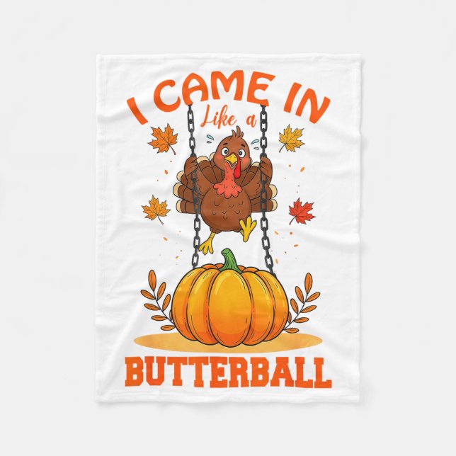 I Came In Like A Butterball Funny Thanksgiving Men Fleece Blanket (Front)