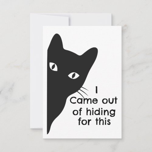 I Came Out of Hiding for This Black Cat Humor Card