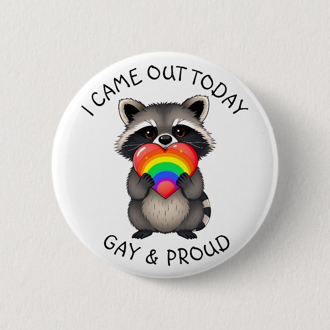 I Came Out Today | Gay & Proud Raccoon Button (Front)