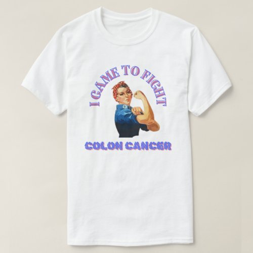 I CAME TO FIGHT COLON CANCER UNISEX T_Shirt