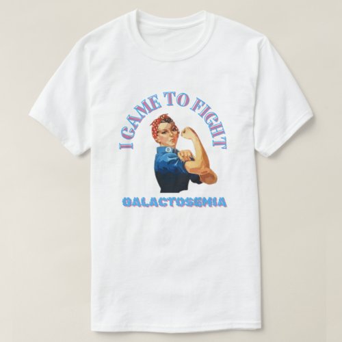 I CAME TO FIGHT GALACTOSEMIA UNISEX T_Shirt