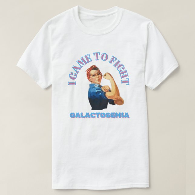 I CAME TO FIGHT/ GALACTOSEMIA/ UNISEX T-Shirt (Design Front)