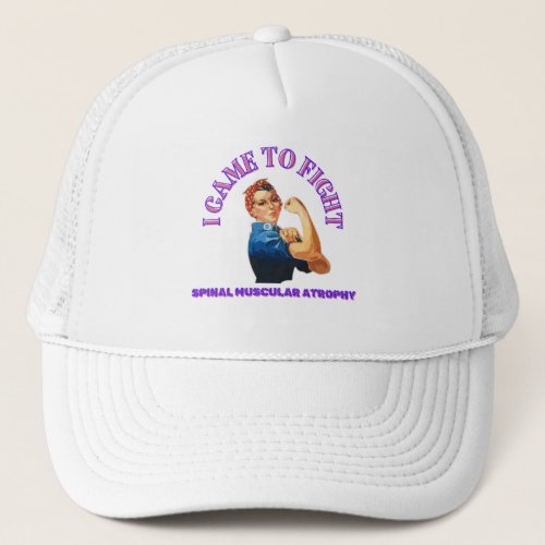 I CAME TO FIGHT SPINAL MUSCULAR ATROPHY AWARENESS  TRUCKER HAT