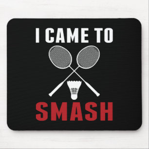 I Came To Smash Funny Badminton Mom Dad Mouse Pad