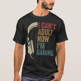 I Can39T Now I39M Gaming Mom Gaming Dad T-Shirt
