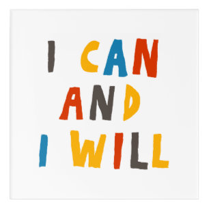 I Can And I Will Acrylic Print