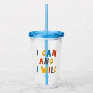 I Can And I Will Acrylic Tumbler