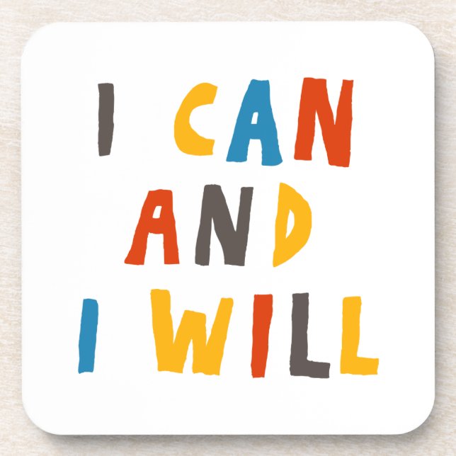 I Can And I Will Beverage Coaster (Front)