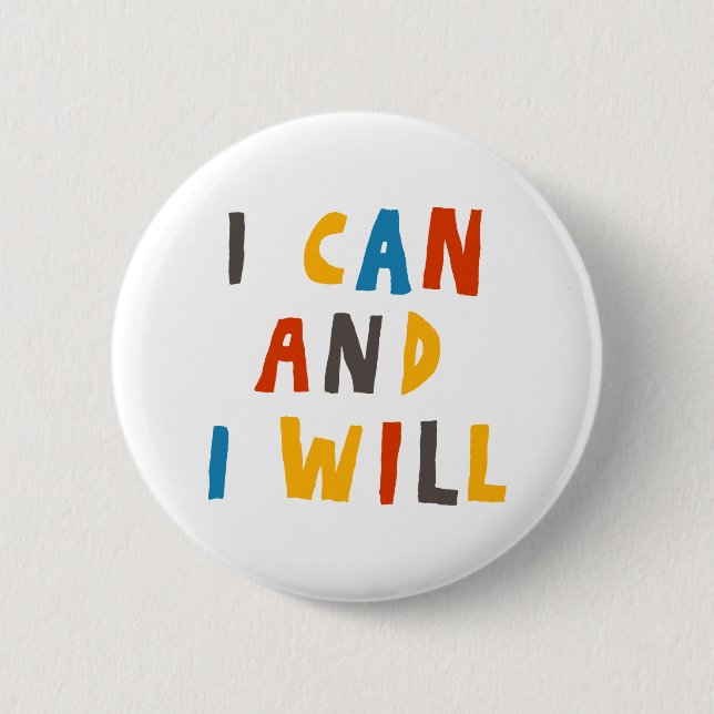 I Can And I Will Button (Front)