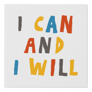 I Can And I Will Faux Canvas Print