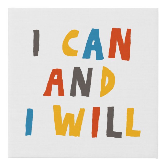 I Can And I Will Faux Canvas Print (Front)