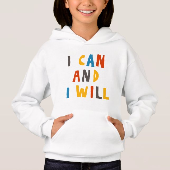 I Can And I Will Hoodie (Front)
