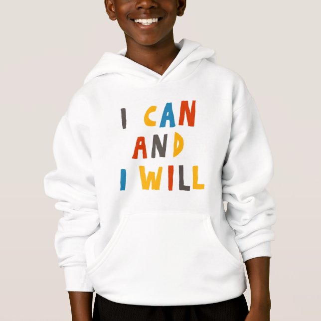 I Can And I Will Hoodie (Front)