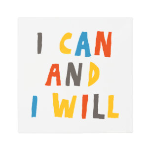 I Can And I Will Metal Print