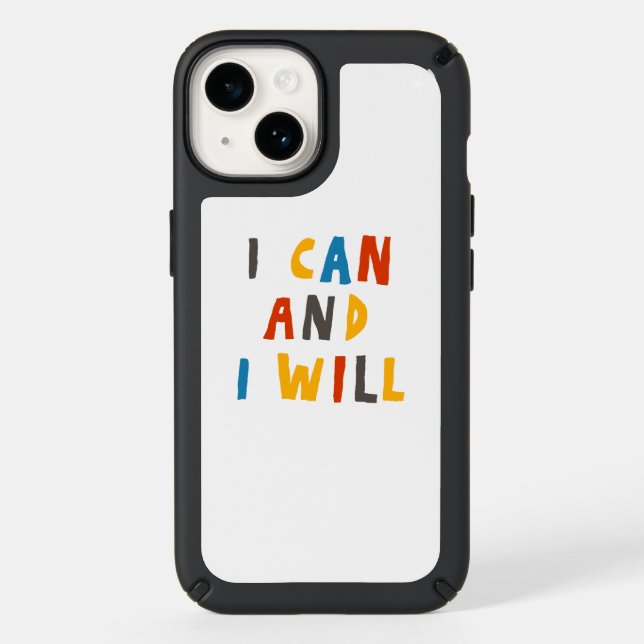 I Can And I Will Speck iPhone Case (Front)