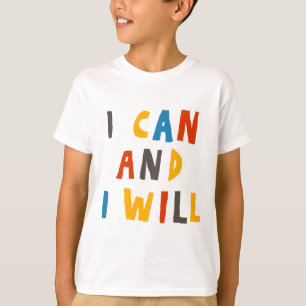 I Can And I Will T-Shirt