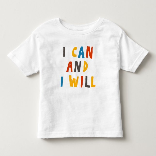 I Can And I Will Toddler T-shirt (Front)
