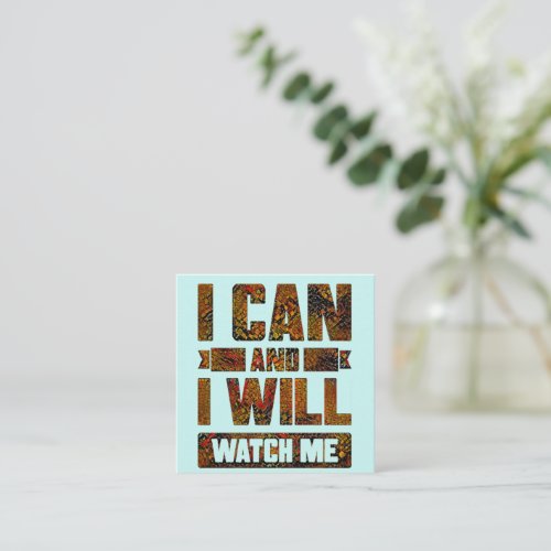 I Can and I Will Watch Me Inspirational Enclosur Enclosure Card