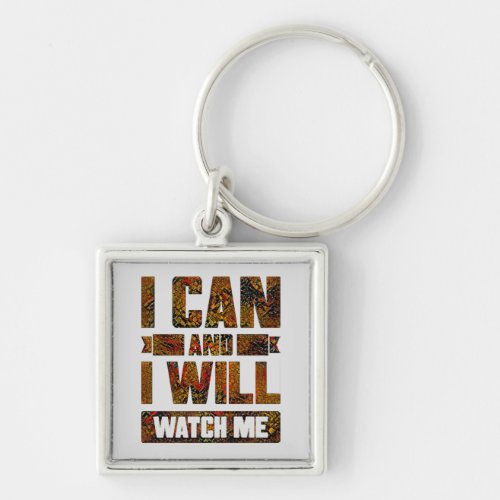 I Can and I Will Watch Me Inspirational Keychain