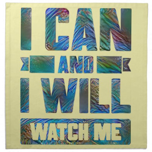 I Can and I Will Watch Me Motivational Quote Clo Cloth Napkin