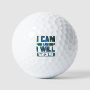 I Can and I Will. Watch Me. Motivational Quote Gol Golf Balls