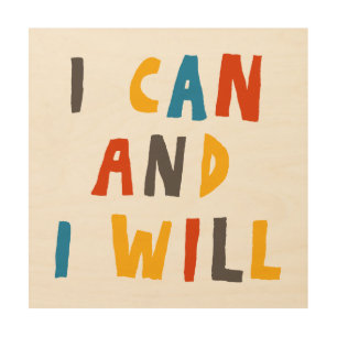 I Can And I Will Wood Wall Art