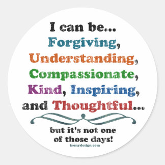 I can be Forgiving Classic Round Sticker