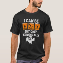 I Can Be Scary But Only Periodically Funny Hallowe T-Shirt