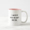 I Can Be Up Bright OR Early Mug