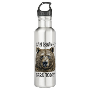 I Can Bear-ly Care Today   Sarcastic Bear Pun Stainless Steel Water Bottle