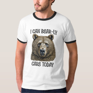 I Can Bear-ly Care Today   Sarcastic Bear Pun T-Shirt