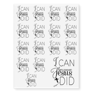 I Can because Jesus Did Temporary Tattoos
