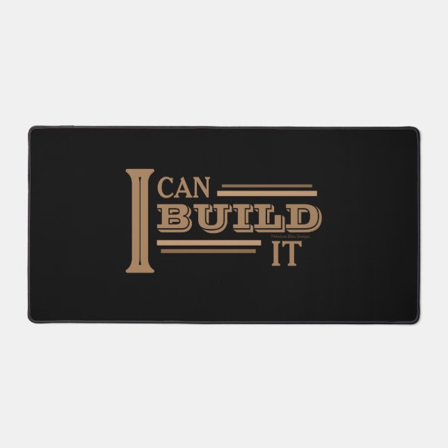 I Can Build It Desk Mat (Black) (Front)